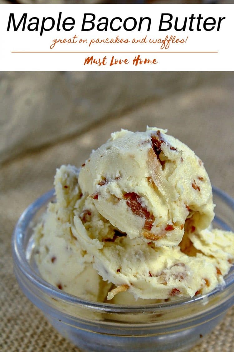 Maple Bacon Butter, a sweet and savory combination of maple syrup, crispy bacon and unsalted butter is perfect for serving with savory breads or hot cakes.