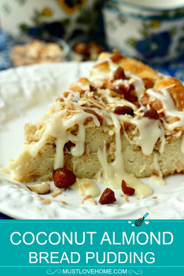 Coconut Almond Bread Pudding made with day old bread, eggs, cream and coconut can be prepped the day before and baked in the morning for a no-fuss weekend breakfast.