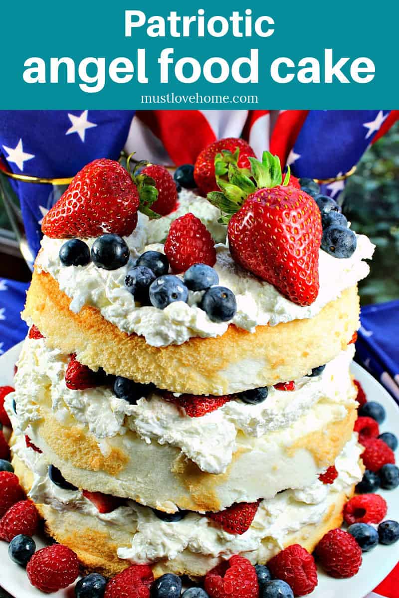 Patriotic Angel Food Cake is layers of fluffy angel food cake, stuffed with a cream cheese filling and then fruit mounded in the layers and on top. A perfect summer dessert! #mustlovehomecooking