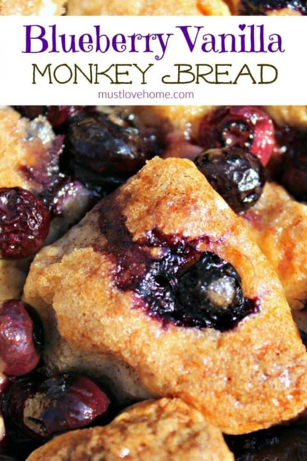 Blueberry Vanilla Monkey Bread – Must Love Home