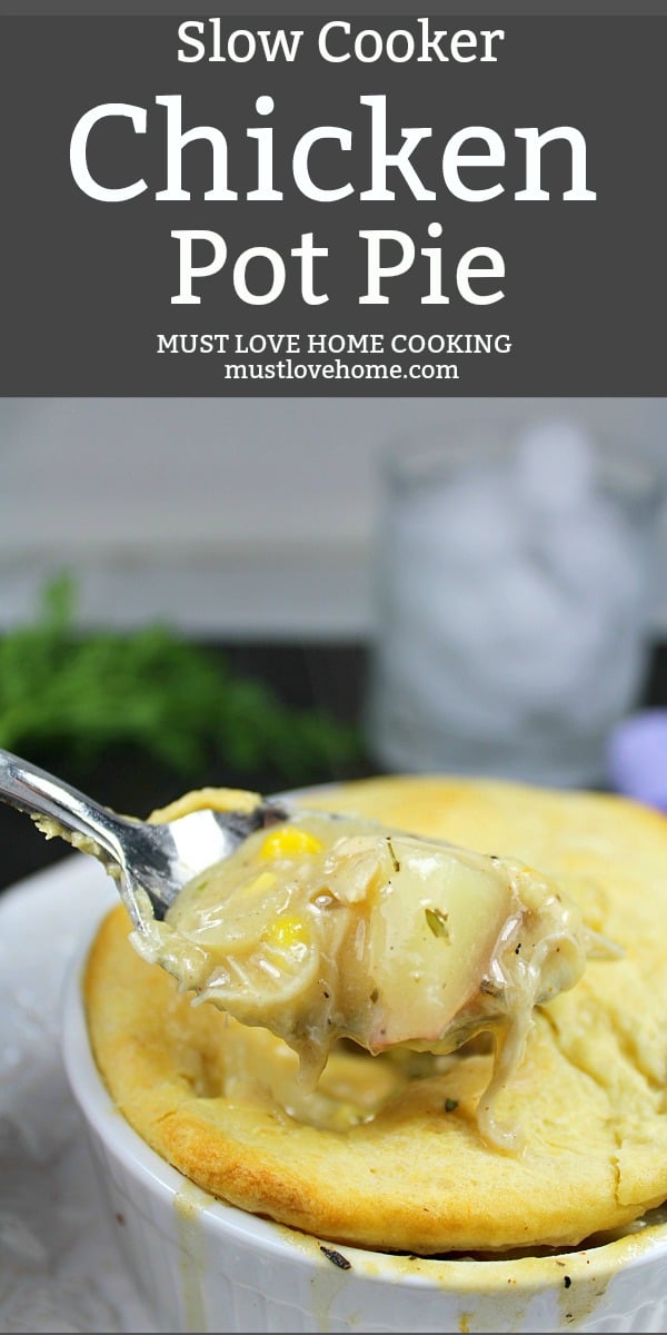 Slow Cooker Chicken Pot Pie - Must Love Home