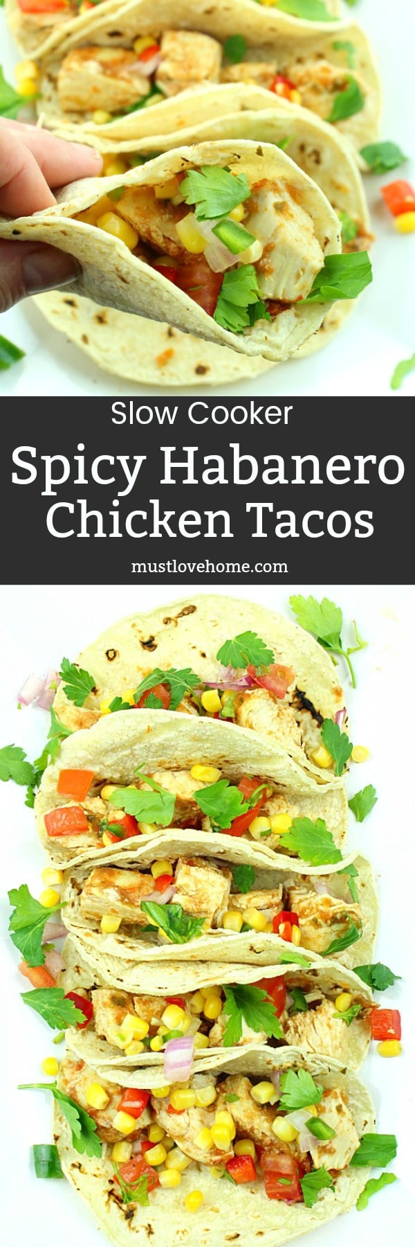 Get ready for Hot and Spicy with Slow Cooker Habanero Chicken Tacos. Piled high with chunks of juicy chicken and corn salsa, they are a smoldering treat for the taste buds!