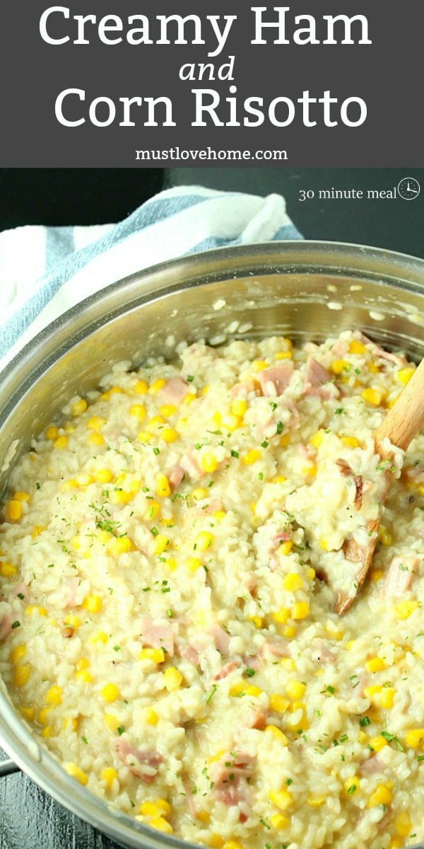 Chewy bites of ham, velvety risotto and the subtle sweetness of corn make this Creamy Ham and Risotto a dinnertime favorite! One skillet and 30 minutes are all it takes to get this busy weeknight dish to the table!