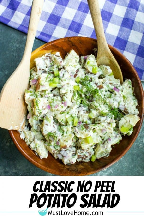 Made with baby red potatoes, this Classic No Peel Potato Salad made with baby red potatoes, celery, onion and fresh dill is bold flavored salad that is perfect for your next cookout or potluck!