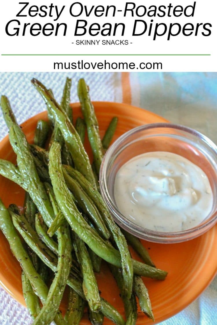 Zesty Green Bean Dippers are oven roasted, spicy green beans roasted in the oven until crispy, served with fat-free dill dip! Only 38 calories a serving, including dip! #greenbeanrecipes#appetizerrecipes #lowcaloriesnacks