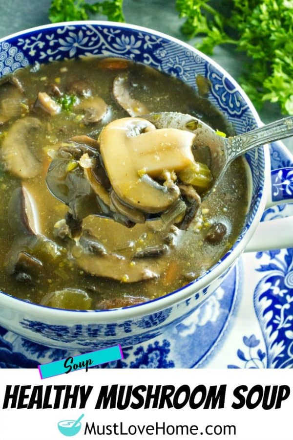 An earthy, full of flavor, healthy mushroom soup, made with mushrooms, vegetables, seasonings and broth is just right for a cozy meal. #mustlovehomecooking #mushroomsouprecipe #mushrooms #soup