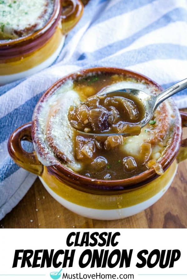 Classic French Onion Soup recipe is made with perfectly caramelized onions, toasted french bread and two kinds of melted cheese on top!