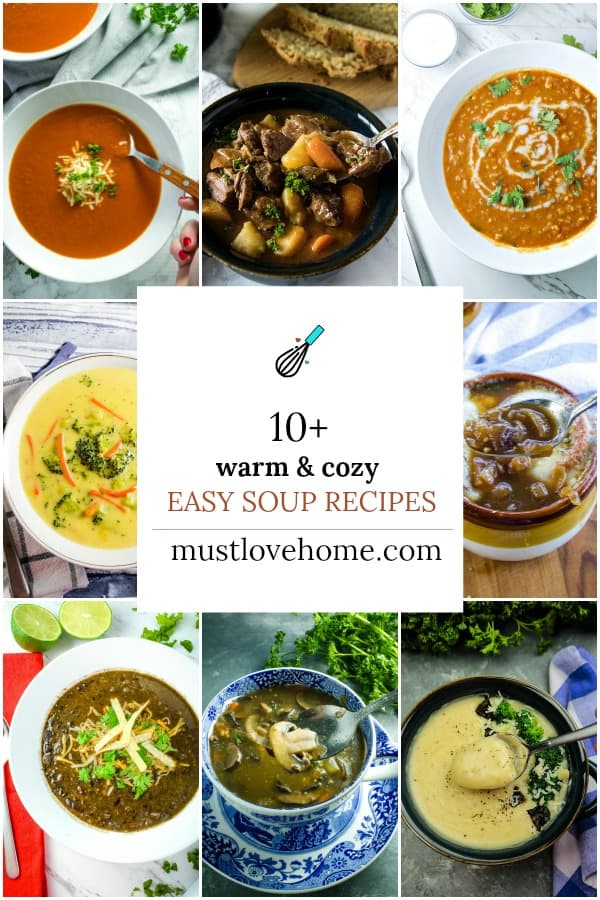 In need of cozy soup recipes? I've got you covered. Light and healthy or thick and hearty enough for a complete meal, these soups are perfect comfort food. All are simple to make, budget-friendly and perfectly in season.#mustlovehomecooking #souprecipes