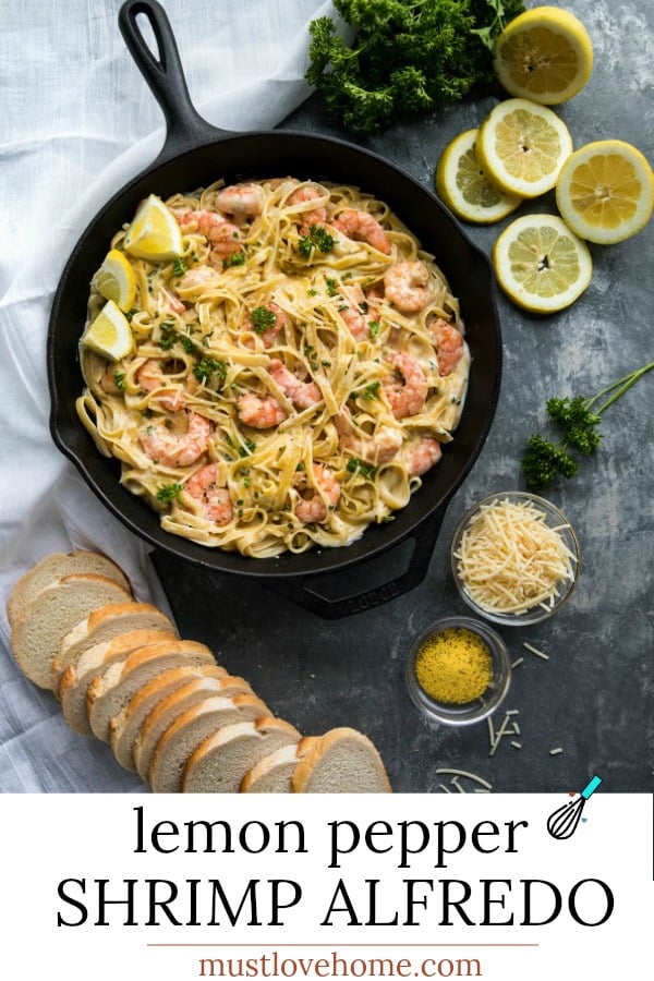 Lemon Pepper Shrimp Alfredo made with lemony seasoned shrimp, fettuccine and an addictive cheesy cream sauce. A busy weeknight favorite! #mustlovehomecooking