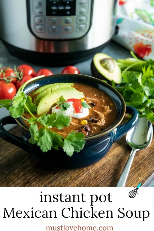 Instant Pot Mexican Chicken Soup with black beans, tomatoes, green chilies and chipotle peppers is a deliciously zesty and comforting meal made quick and easy in your pressure cooker. #mustlovehomecooking