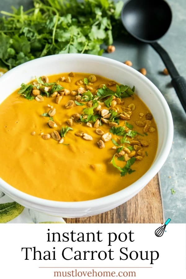 Silky smooth Instant Pot Thai Carrot Soup, with peanut butter, coconut milk and vegetable stock is light, spicy and naturally a little bit sweet. #mustlovehomecooking