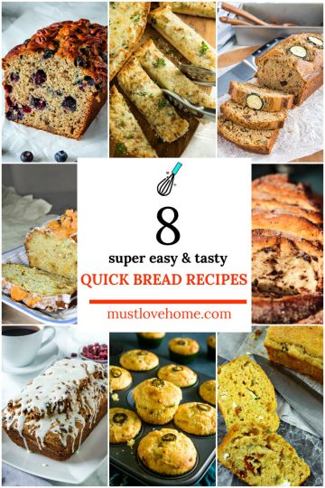 Here are 8 super easy & tasty quick bread recipes for making delicious breads to serve anytime! #mustlovehomecooking